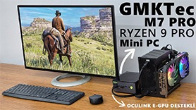 GMKTEC Oculink Destekli M7 ve M7 Pro İncelemeleri